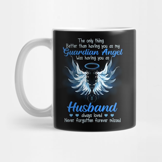 The Only Thing Better Than Having You As My Guardian Angel by DMMGear